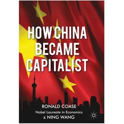 How China Became Capitalist, Fachbücher von Ronald Coase, Ning Wang