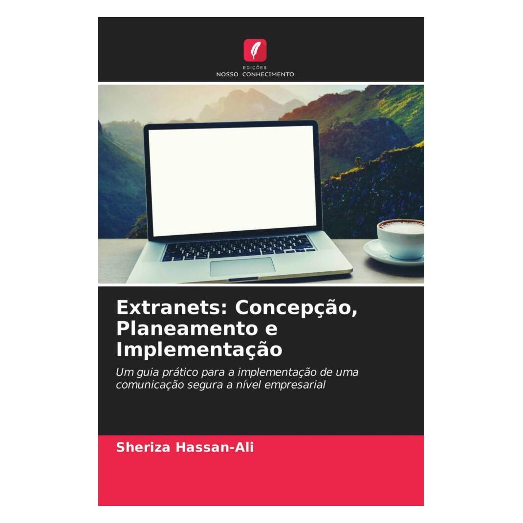 Edicoes Nosso Conhecimento Extranets: Concepção, Planeamento e Implementação (Portugiesisch, Softcover, Sheriza Hassan-Ali) (51475045)
