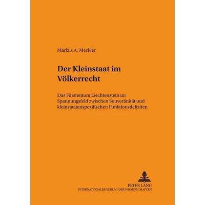 Der Kleinstaat im Völkerrecht, Taschenbuch von Markus Meckler, Peter Lang GmbH, Internationaler Verlag der Wissenschaften, 978-3-631-55180-6