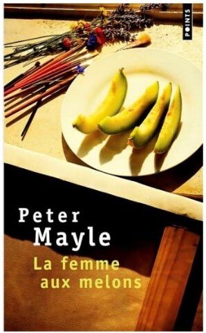 Peter Mayle - La femme aux melons - Preis vom 12.10.2026 11:37:12 h