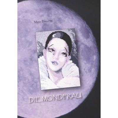 Die Mondfrau, Taschenbuch von Mimie Bleuette, Epubli, 978-3-8187-2582-2