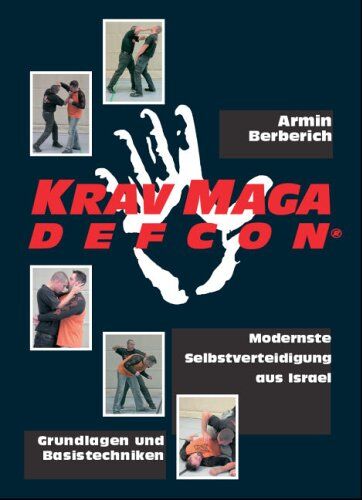 Armin Berberich - Krav Maga Defcon: Modernste Selbstverteidigung aus Israel - Preis vom 09.10.2026 07:28:09 h