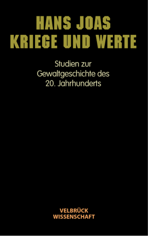 Hans Joas - Kriege und Werte: Studien zur Gewaltgeschichte des 20. Jahrhunderts - Preis vom 07.10.2026 11:45:10 h