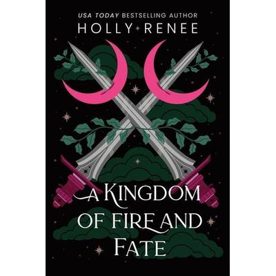 A Kingdom of Fire and Fate, Gebundene Ausgabe von Holly Renee, Sourcebooks Inc, 978-1-4642-4986-0