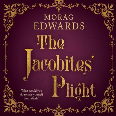 The Jacobites' Plight - Morag Edwards, Audio, 9781399175197