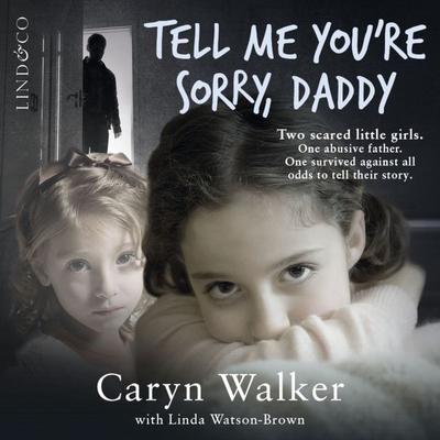 Tell me you're sorry, daddy - Caryn Walker,Linda Watson-Brown, Audio, 9789181208375