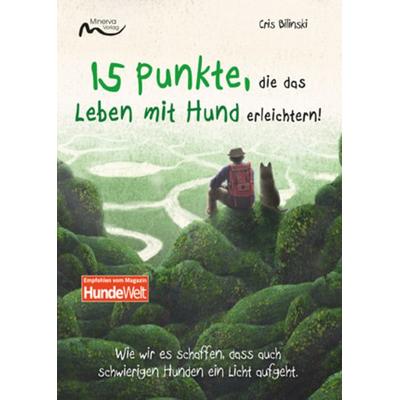 15 Punkte, die das Leben mit Hund erleichtern, Taschenbuch von Cris Bilinski, Minerva Verlag