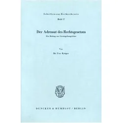 Der Adressat des Rechtsgesetzes, Fachbücher von Uwe Krüger