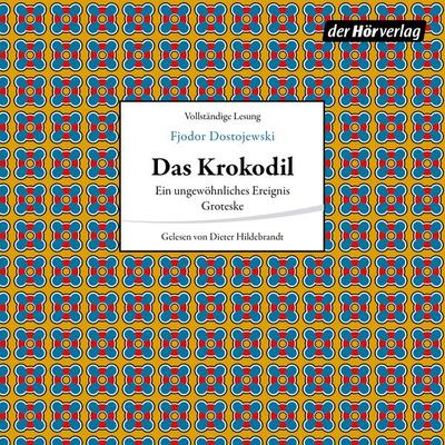 Das Krokodil - Fjodor M. Dostojewski, Audio, 9783844522525