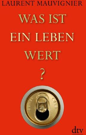 Laurent Mauvignier - Was ist ein Leben wert? - Preis vom 04.10.2026 03:51:26 h