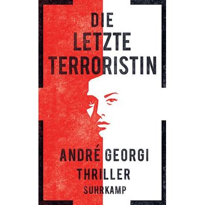 Die letzte Terroristin, Taschenbuch von André Georgi, Suhrkamp