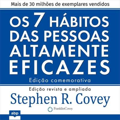 Os 7 hábitos das pessoas altamente eficazes - Stephen R. Covey, Audio, 9781628615517