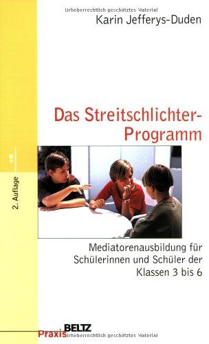 Karin Jefferys-Duden - Das Streitschlichter-Programm - Mediatorenausbildung für Schülerinnen und Schüler der Klassen 3 bis 6 - Preis vom 11.10.2026 03:10:56 h