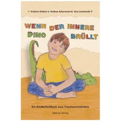 Wenn der innere Dino brüllt, Kinderbücher von Andrea Ackermann, Kristina Dobers, Sina Leonhardt