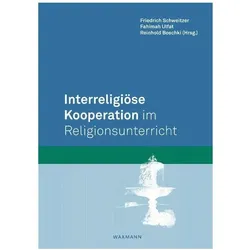 Interreligiöse Kooperation im Religionsunterricht, Fachbücher von Fahimah Ulfat, Friedrich Schweitzer, Reinhold Boschki