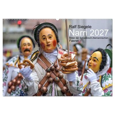 Narri 2027 Bilder der Schwäbisch-Alemannischen Fasnet (Wandkalender 2027 DIN A2 quer), CALVENDO Monatskalender