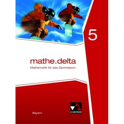 mathe.delta – Bayern / mathe.delta Bayern 5, Gebundene Ausgabe von Dieter Bergmann,Anne Brendel,Franz Eisentraut,Stefan Ernst,Stephan Kessler,
