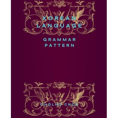 Korean Language, Taschenbuch von Cholho Choe, Cholho Choe