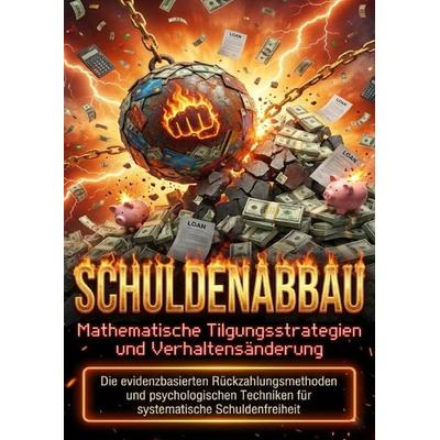 Schuldenabbau: Mathematische Tilgungsstrategien und Verhaltensänderung, Taschenbuch von Clara Neumann, Epubli, 978-3-565-16980-1
