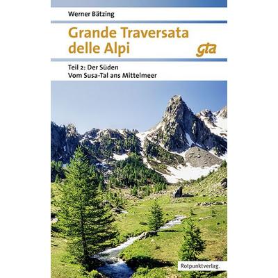 Grande Traversata delle Alpi Süden, Taschenbuch von Werner Bätzing, Rotpunktverlag, 978-3-85869-812-4