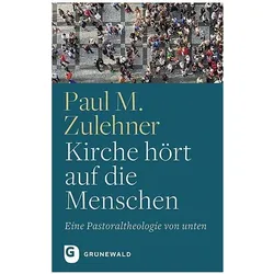 Kirche hört auf die Menschen, Fachbücher von Paul M. Zulehner