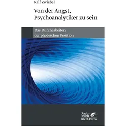 Von der Angst, Psychoanalytiker zu sein, Fachbücher von Ralf Zwiebel