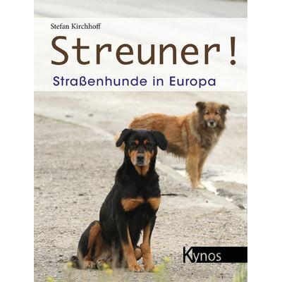 Streuner!, Gebundene Ausgabe von Stefan Kirchhoff, Kynos Verlag, 978-3-95464-328-8