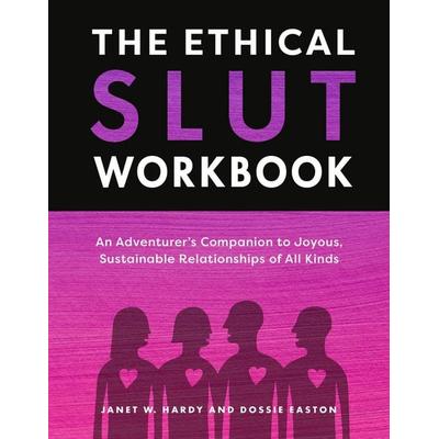 The Ethical Slut Workbook, Taschenbuch von Janet W. Hardy,Dossie Easton, Anness Publishing, 978-0-593-79877-5