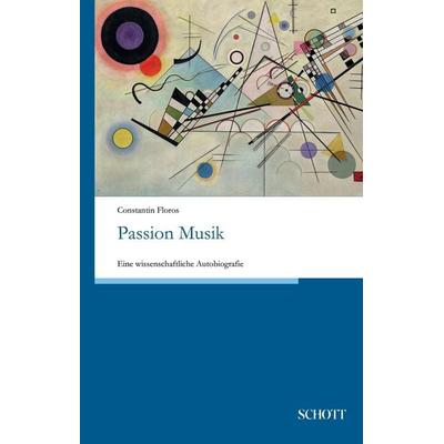 Passion Musik, Gebundene Ausgabe von Constantin Floros, Schott Buch, 978-3-95983-548-0