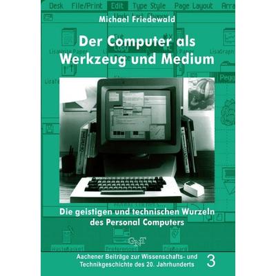 Der Computer als Werkzeug und Medium, Taschenbuch von Michael Friedewald, GNT Publishing GmbH, 978-3-928186-47-6