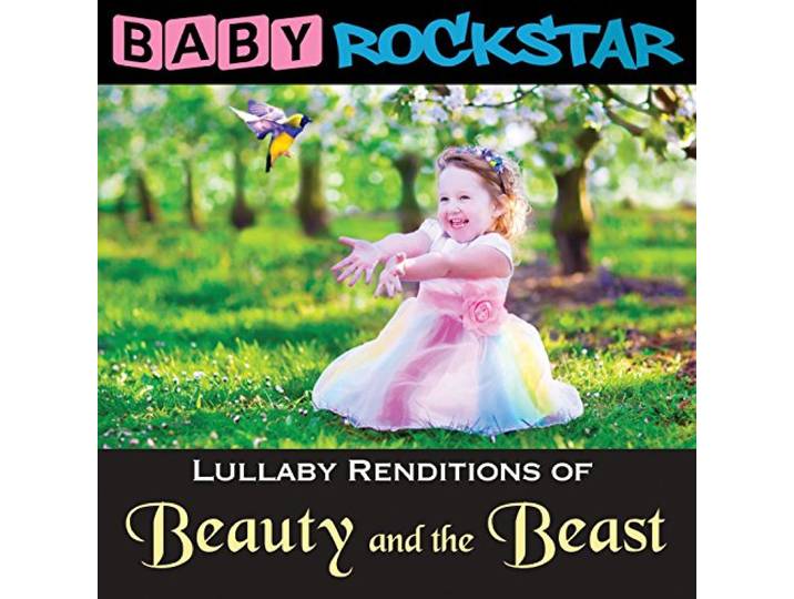 Baby Rockstar - Beauty And The Beast;Lullaby Renditions