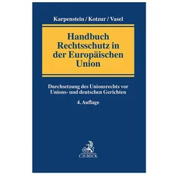 Handbuch Rechtsschutz in der Europäischen Union, Fachbücher von Markus Kotzur, Johann Justus Vasel, Ulrich Karpenstein