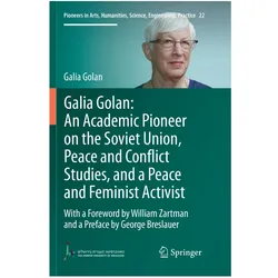 Galia Golan: An Academic Pioneer on the Soviet Union, Peace and Conflict Studies, and a Peace and Fe, Fachbücher von Galia Golan