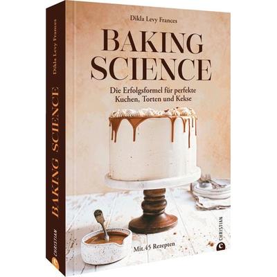 Baking Science, Gebundene Ausgabe von Dikla Levy Frances, Christian, 978-3-95961-787-1