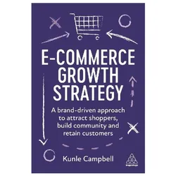 E-Commerce Growth Strategy, Fachbücher von Kunle Campbell