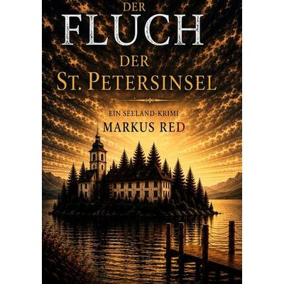 Der Fluch der St.Petersinsel, Gebundene Ausgabe von Markus Red, BoD – Books on Demand, 978-3-696-77663-3