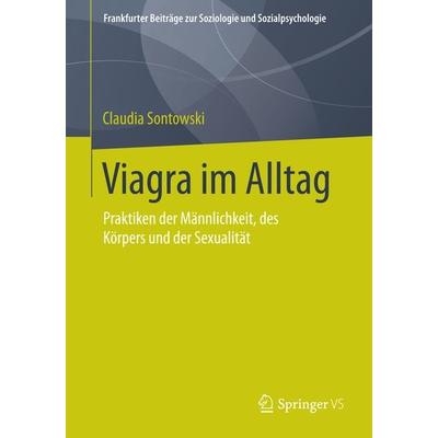 Viagra im Alltag, Taschenbuch von Claudia Sontowski, Springer Fachmedien Wiesbaden GmbH, 978-3-658-11706-1