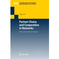 Partner Choice and Cooperation in Networks, Fachbücher von Aljaz Ule
