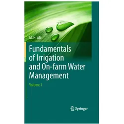 Fundamentals of Irrigation and On-farm Water Management: Volume 1, Fachbücher von Hossain Ali