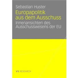 Europapolitik aus dem Ausschuss, Fachbücher von Sebastian Huster