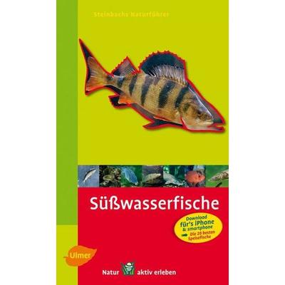 Steinbachs Naturführer Süßwasserfische, Taschenbuch von Uwe Hartmann, Verlag Eugen Ulmer, 978-3-8001-5936-9