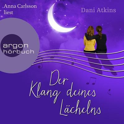 Der Klang deines Lächelns - Dani Atkins, Audio, 9783732493098