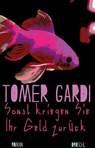 Tomer Gardi - Sonst kriegen Sie Ihr Geld zurück: Roman - Preis vom 15.10.2026 23:06:25 h