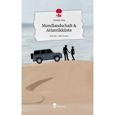 Mondlandschaft & Atlantikküste. Life is a Story - story.one, Gebundene Ausgabe von Natalie Mai, Storylution, 978-3-7115-3025-7
