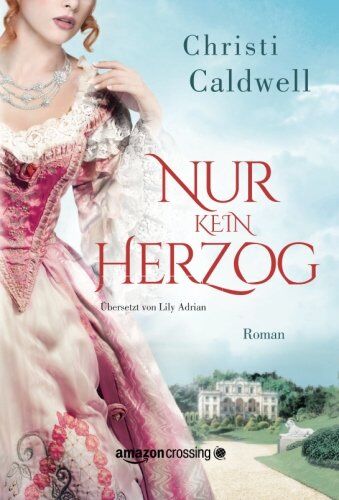 Christi Caldwell - Nur kein Herzog - Preis vom 12.10.2026 11:37:12 h