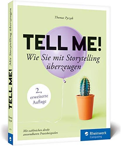 Thomas Pyczak - Tell me!: Wie Sie mit Storytelling überzeugen. Für alle, die in Beruf, PR und Marketing erfolgreich sein wollen. 2. Auflage, inkl. Praxisbeispiele - Preis vom 17.10.2026 19:25:27 h