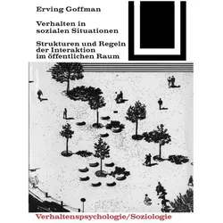 Verhalten in sozialen Situationen, Fachbücher von Erving Goffmann