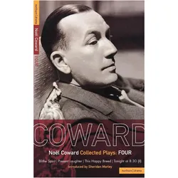 Coward Plays: 4 (Blithe Spirit Present Laughter This Happy Breed Tonight at 8.30 (ii)), Belletristik von Noël Coward