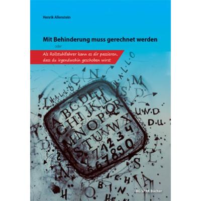Mit Behinderung muss gerechnet werden, Taschenbuch von Henrik Allenstein, Verein zur Förderung der sozialpolitischen Arbeit, 978-3-945959-72-5