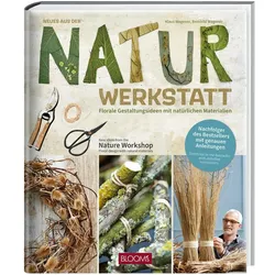 Neues aus der Naturwerkstatt, Ratgeber von Bernhild Wagener, Klaus Wagener